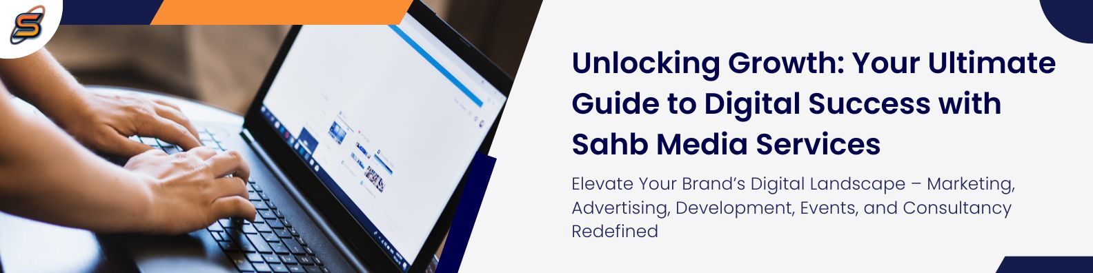 Unlocking Growth: Your Ultimate Guide to Digital Success with Sahb Media Services